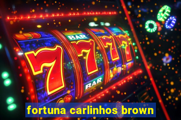 fortuna carlinhos brown